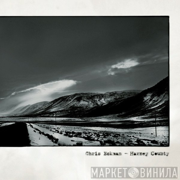 Chris Eckman  - Harney County