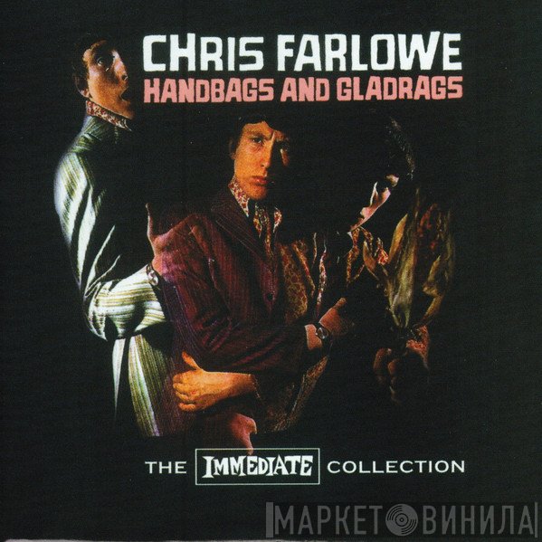 Chris Farlowe - Handbags And Gladrags - The Immediate Collection