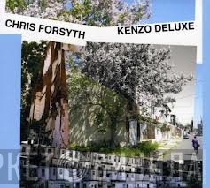 Chris Forsyth - Kenzo Deluxe