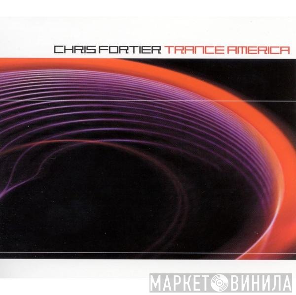 Chris Fortier  - Trance America