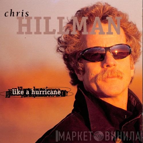 Chris Hillman - Like A Hurricane