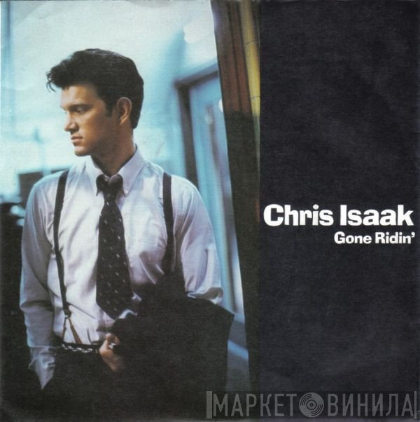 Chris Isaak  - Gone Ridin'