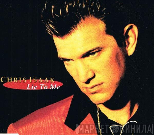Chris Isaak  - Lie To Me