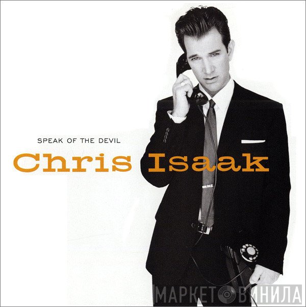 Chris Isaak  - Speak Of The Devil
