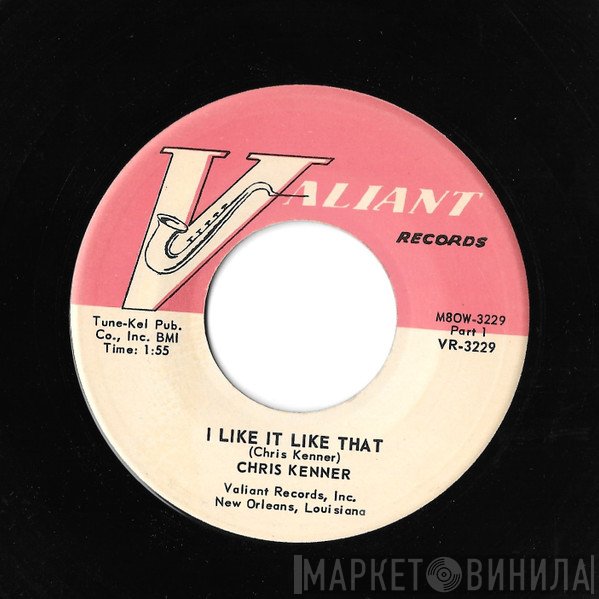 Chris Kenner - I Like It Like That Pt 1 / I Like It Like That Pt 2