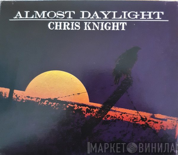 Chris Knight  - Almost Daylight
