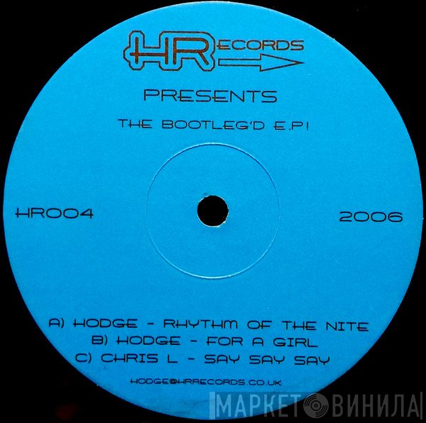 Chris L, Hodge  - The Bootleg'd E.P 1