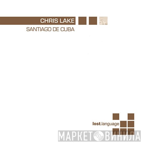 Chris Lake - Santiago De Cuba