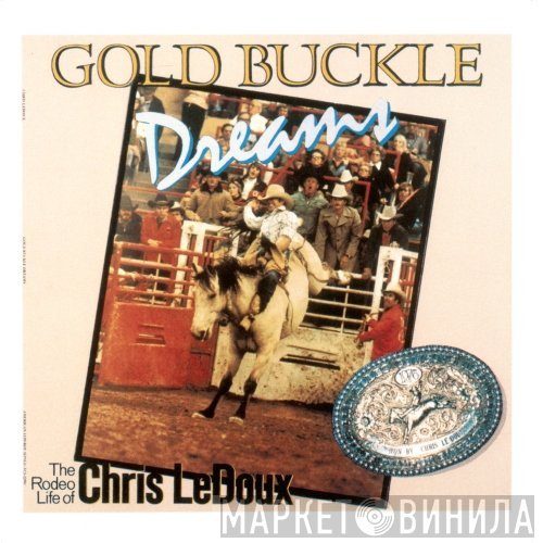 Chris LeDoux - Gold Buckle Dreams