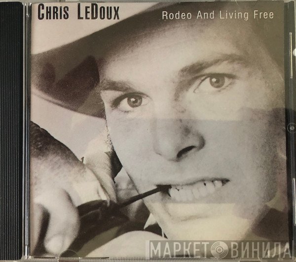 Chris LeDoux - Rodeo And Living Free