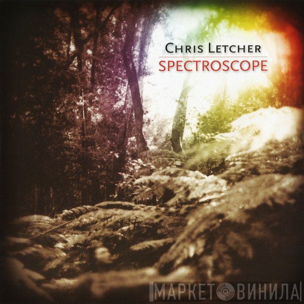 Chris Letcher  - Spectroscope