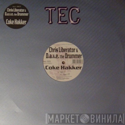 Chris Liberator & D.A.V.E. The Drummer - Coke Hakker