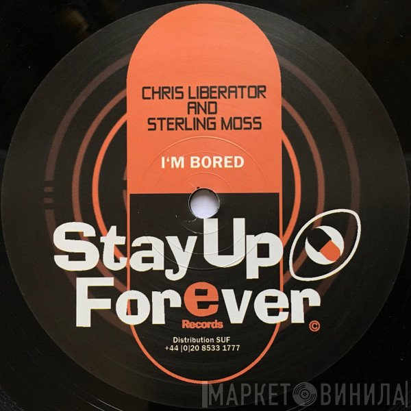 Chris Liberator & Sterling Moss  - I'm Bored