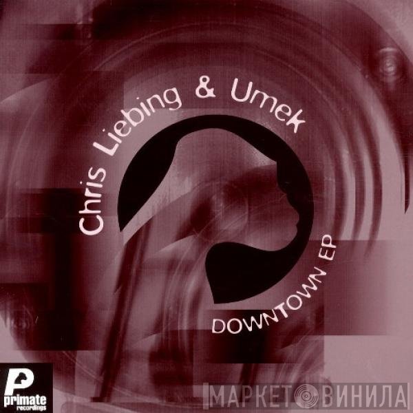 Chris Liebing & Umek  - Downtown EP