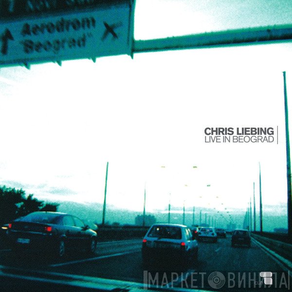 Chris Liebing  - Live In Beograd