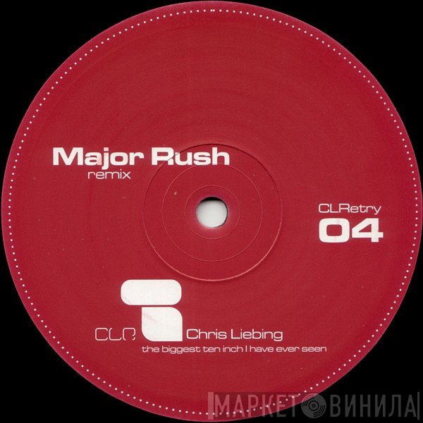 Chris Liebing - The Biggest Ten Inch I Have Ever Seen / Next Try E.P. (Remixes)