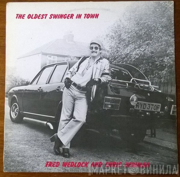 Chris Newman, Fred Wedlock - The Oldest Swinger In Town