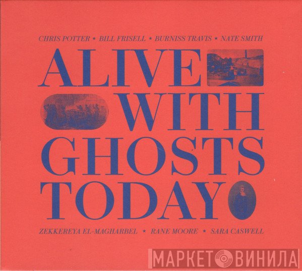 Chris Potter  - Alive With Ghosts Today