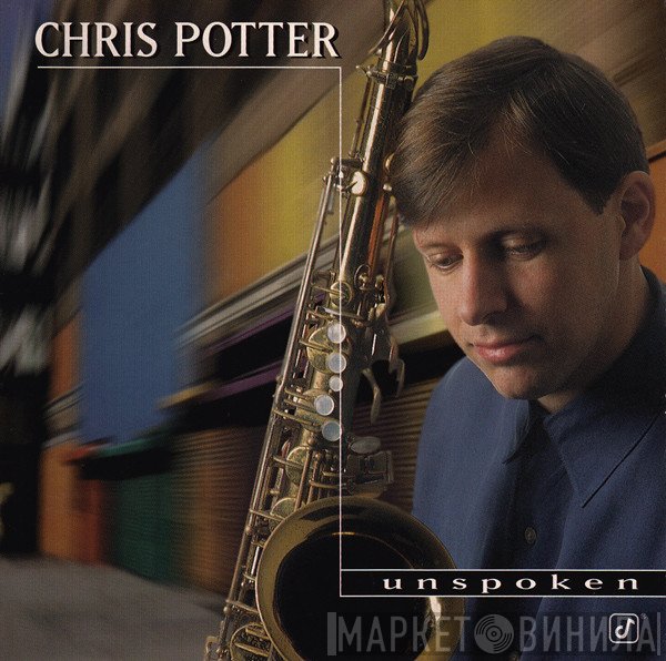 Chris Potter   - Unspoken