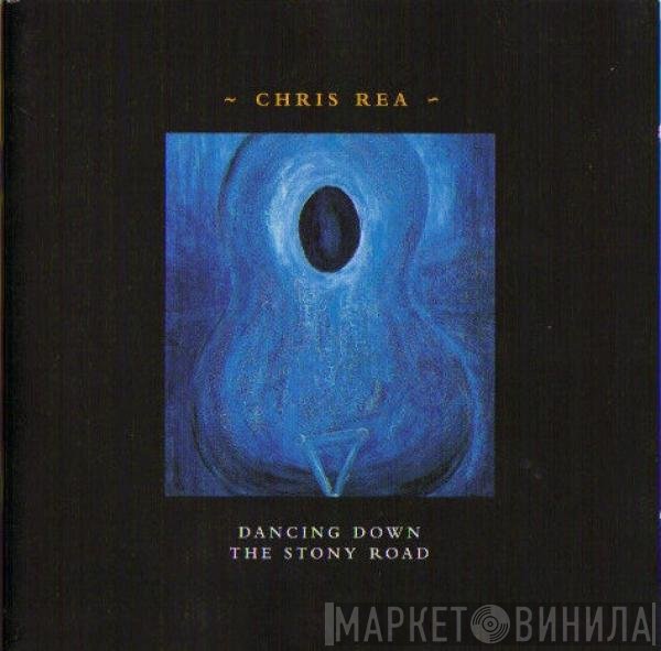 Chris Rea - Dancing Down The Stony Road