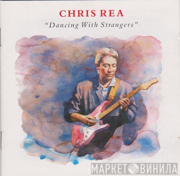 Chris Rea - Dancing With Strangers