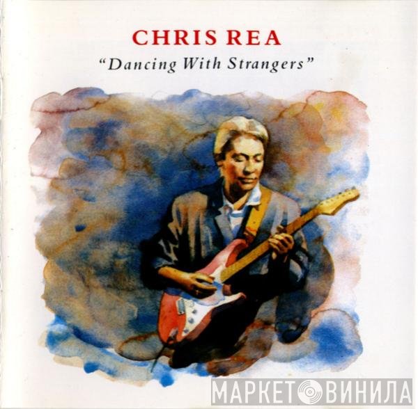 Chris Rea - Dancing With Strangers