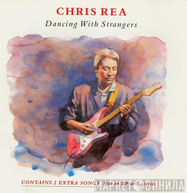 Chris Rea  - Dancing With Strangers