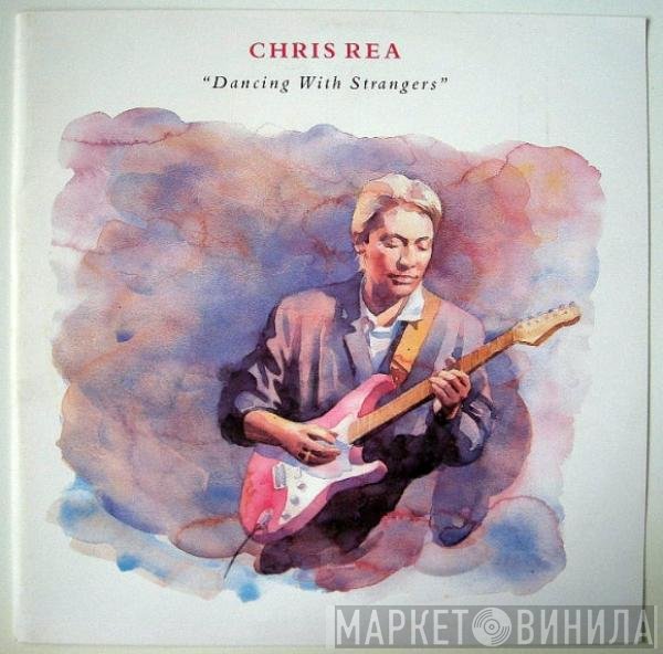 Chris Rea  - Dancing With Strangers