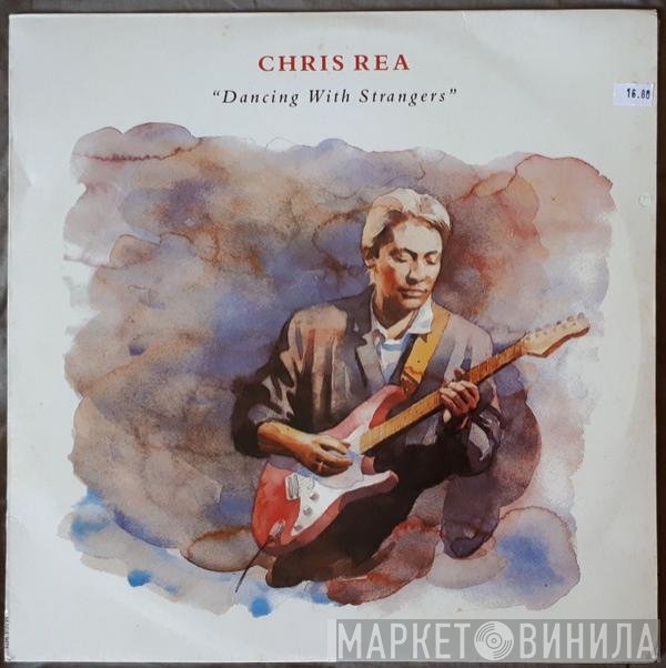 Chris Rea  - Dancing With Strangers