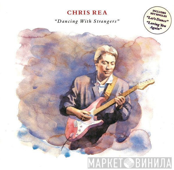Chris Rea - Dancing With Strangers