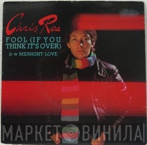 Chris Rea - Fool (If You Think It's Over)