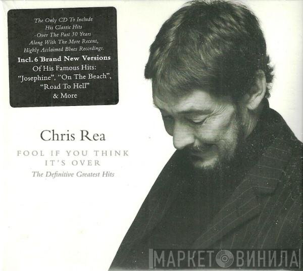 Chris Rea  - Fool If You Think It's Over (The Definitive Greatest Hits)