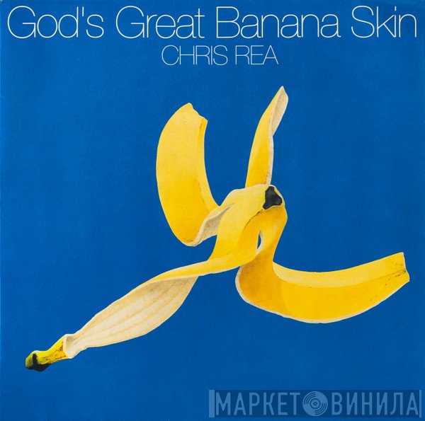 Chris Rea - God's Great Banana Skin