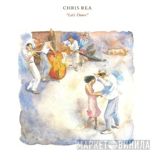 Chris Rea  - Let's Dance