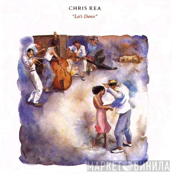 Chris Rea  - Let's Dance