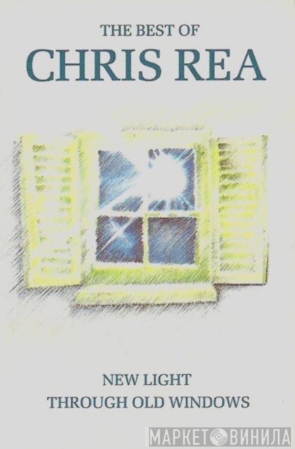 Chris Rea - New Light Through Old Windows (The Best Of Chris Rea)
