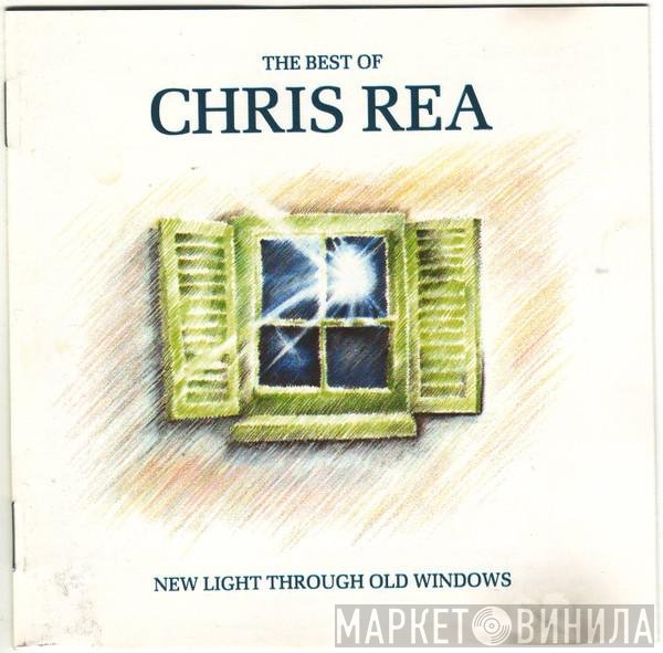 Chris Rea  - New Light Through Old Windows (The Best Of Chris Rea)