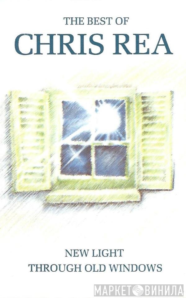 Chris Rea - New Light Through Old Windows (The Best Of Chris Rea)