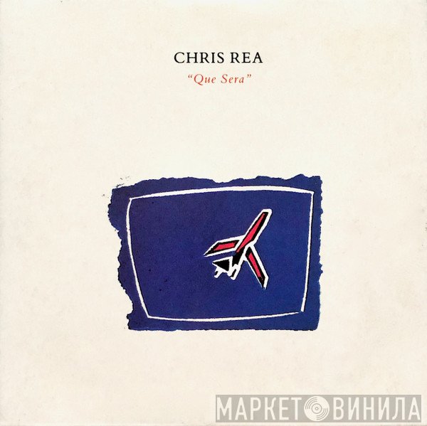 Chris Rea  - Que Sera
