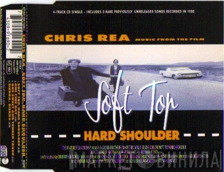 Chris Rea  - Soft Top, Hard Shoulder