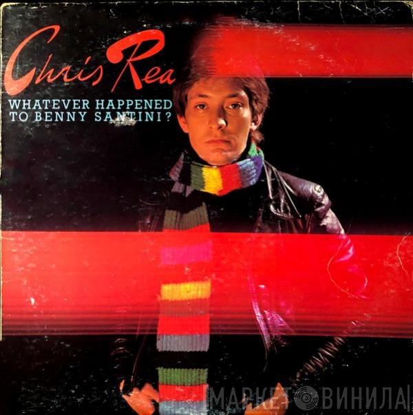 Chris Rea - Whatever Happened To Benny Santini?
