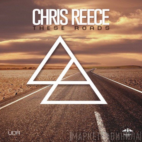 Chris Reece  - These Roads