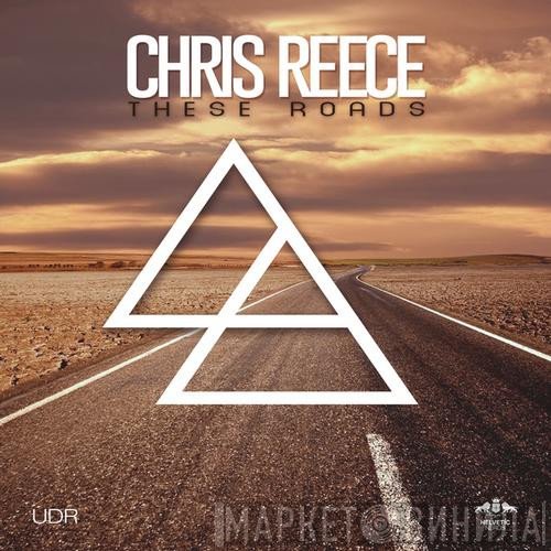 Chris Reece  - These Roads