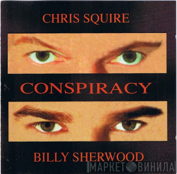 Chris Squire, Billy Sherwood  - Conspiracy