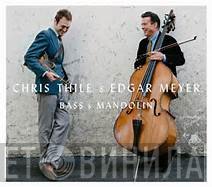 Chris Thile, Edgar Meyer  - Bass & Mandolin