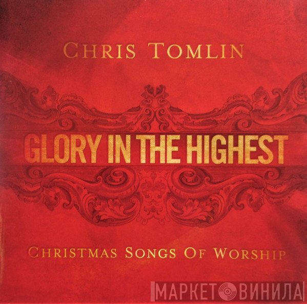 Chris Tomlin - Glory In The Highest (Christmas Songs Of Worship)