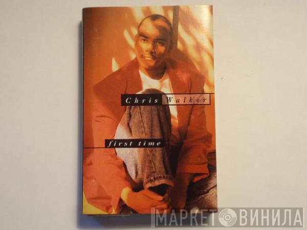 Chris Walker  - First Time