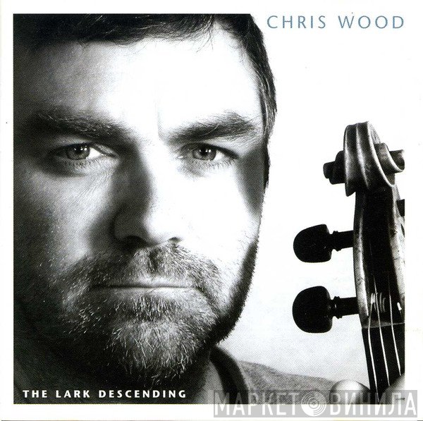 Chris Wood  - The Lark Descending