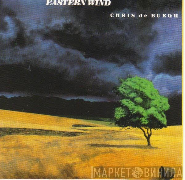 Chris de Burgh  - Eastern Wind