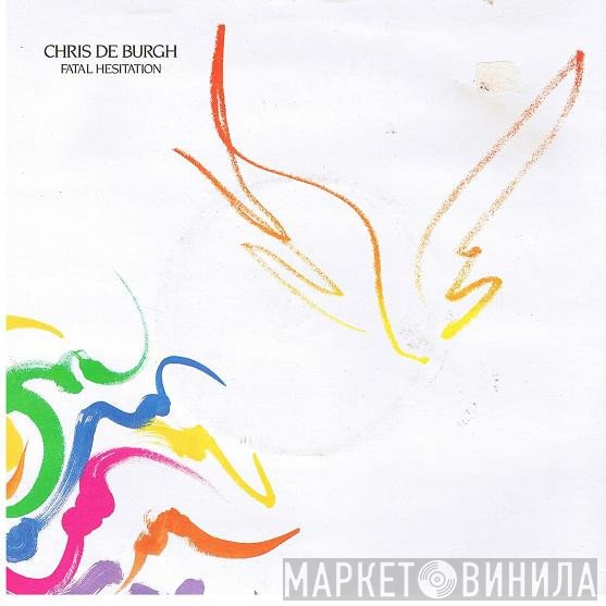 Chris de Burgh - Fatal Hesitation